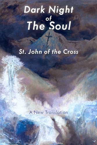 Dark Night of the Soul: A New Translation by St. John of the Cross
