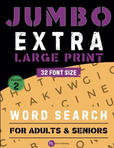 Jumbo Extra Large Print Word Search for Adults & Seniors Vol.2: 32 Font Size Extra Large Print. 50 Word Search with Solutions. Hours of Fun and Mental Training for the Visually Impaired. by PiElle Publishing