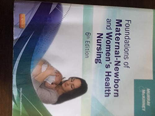 Foundations of Maternal-Newborn and Women's Health Nursing by Sharon Smith Murray MSN RN C
