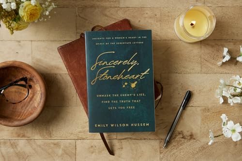 Sincerely, Stoneheart: Unmask the Enemy’s Lies, Find the Truth That Sets You Free (Insights for a Woman's Heart in the Spirit of the C.S. Lewis Classic, The Screwtape Letters) by Emily Wilson Hussem