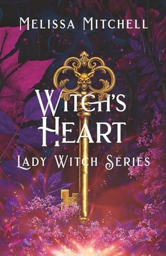 Witch's Heart: A Spicy Romantasy Series (Lady Witch Series) by Melissa Mitchell