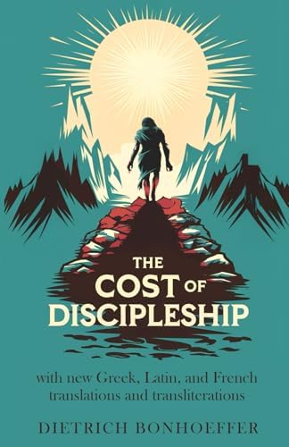 The Cost of Discipleship by Dietrich Bonhoeffer