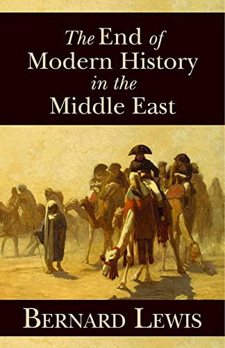 The End of Modern History in the Middle East (Hoover Institution Press Publication) (Volume 604) by Bernard Lewis