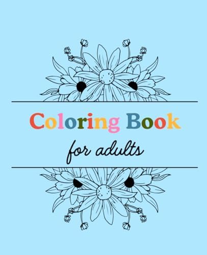 Adult Coloring Book: Explore your creativity, relieve stress, embrace originality by J Elise Books