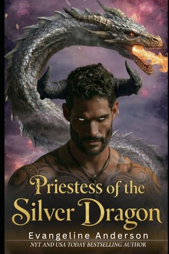 Priestess of the Silver Dragon: A Dark Fairytale, Possessive Dragon Shifter Romantasy (Mated by Flame--Tales of Dragon Shifter Romantasy) by Evangeline Anderson