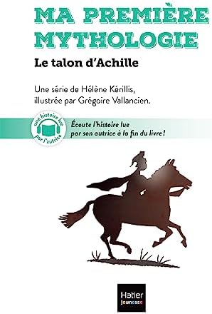 Ma première mythologie - Le talon d'Achille CP/CE1 6/7 ans by Hélène Kérillis