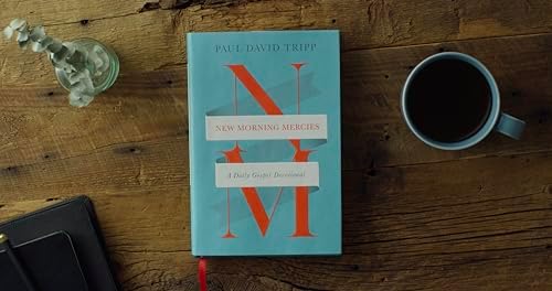 New Morning Mercies: A Daily Gospel Devotional by Paul David Tripp