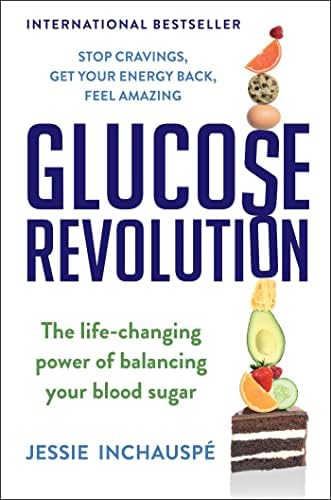 Glucose Revolution: The Life-Changing Power of Balancing Your Blood Sugar by Jessie Inchauspe