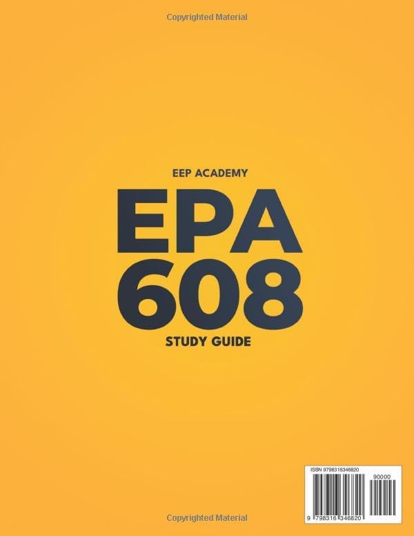 EPA 608 Study Guide: Ace the Exam with Flying Colors and Secure Your HVACR Career | Master Your Test Preparation with a Stress-Free Study Plan, Realistic Exam Simulations and In-Depth Detailed Answer by EEP Academy