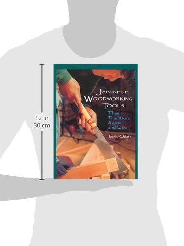 Japanese Woodworking Tools: Their Tradition, Spirit and Use by Toshio Odate