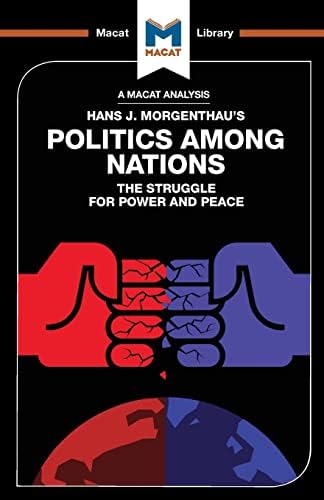 An Analysis of Hans J. Morgenthau's Politics Among Nations: Politics Among Nations (The Macat Library) by Ramon Pacheco Pardo