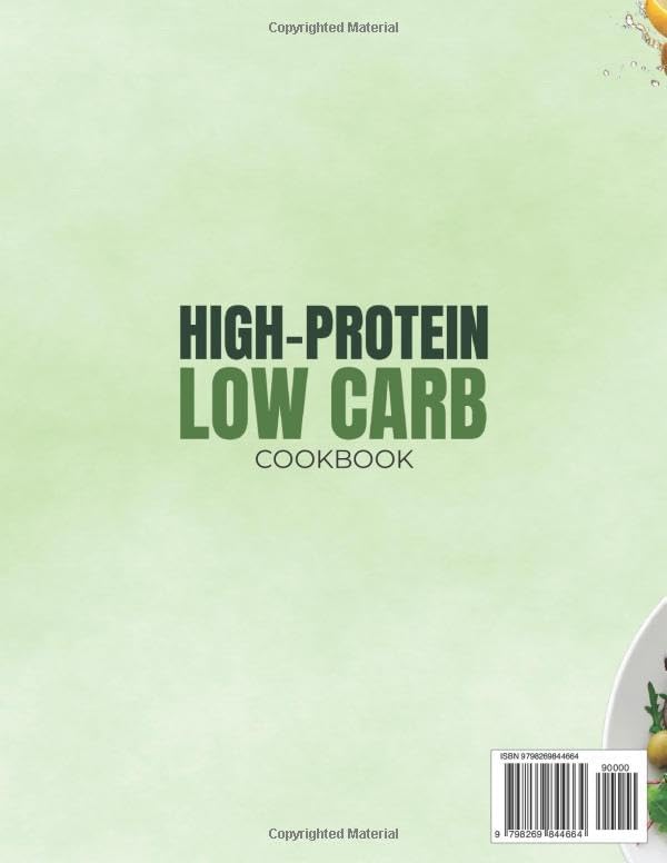 HIGH-PROTEIN LOW-CARB COOKBOOK: Creative meals for powerful, protein-packed living and everyday enjoyment | Flavorful, low-carb recipes designed to energize, inspire, and bring balance with every bite by Florence Hansen