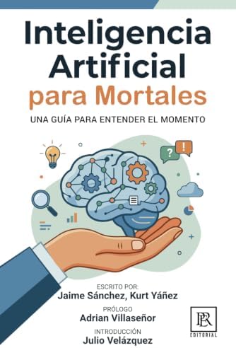 Inteligencia Artificial para Mortales (Editorial PER) (Spanish Edition) by Jaime Sánchez