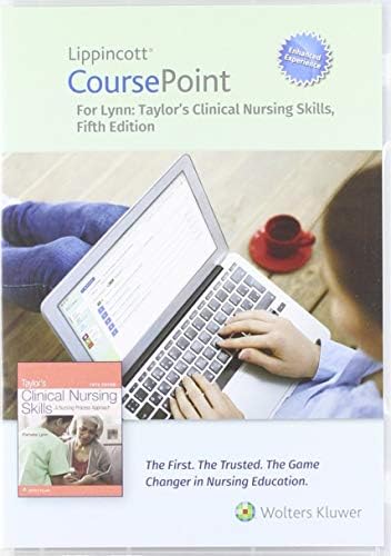 Lippincott CoursePoint Enhanced for Lynn: Taylor's Clinical Nursing Skills: A Nursing Process Approach (Lippincott Skills for Nursing Education (CP)) by Pamela B Lynn EdD MSN RN