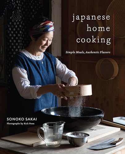 Japanese Home Cooking: Simple Meals, Authentic Flavors by Sonoko Sakai