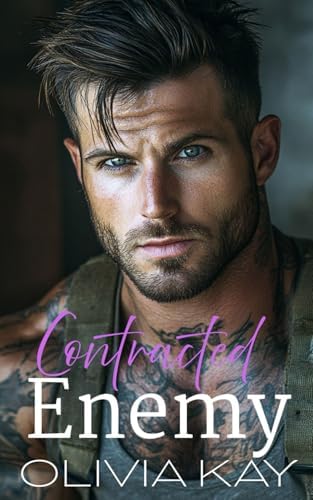 Contracted Enemy: Forced Proximity, Small Town, Enemies to Lovers Romance by Olivia Kay
