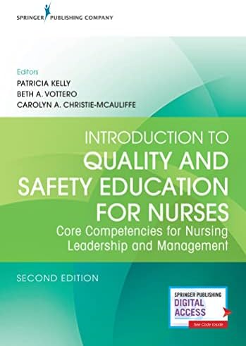 Introduction to Quality and Safety Education for Nurses: Core Competencies for Nursing Leadership and Management by Patricia - Kelly