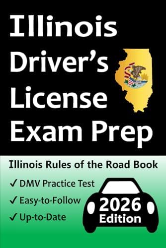 Illinois Driver’s License Exam Prep: Everything You Need to Pass → Practice Questions Based on the Latest Official DMV Manual, Road Signs, Traffic Laws, & Detailed Explanations of What to Expect! by Easy Route Test Prep