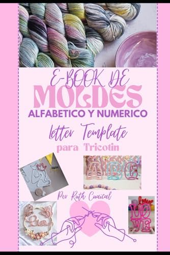Guía de Moldes Letras y Números para Tricotin – Plantillas A-Z y 0-9 para Manualidades con Cordón Tejido | Letras en Tricotin para Imprimir (Spanish Edition) by Ruth Elena Cuaical