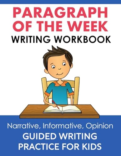 Paragraph Of The Week Writing Workbook For Kids Grade 3 4 5: Personal Narrative Informative and Opinion Writing Prompts Journal by J. Ecochardt