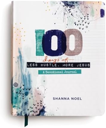100 Days of Less Hustle, More Jesus: A Devotional Journal (100 Daily Devotions with Bible Verses, Journaling Space, and Prayers) by Thomas Nelson