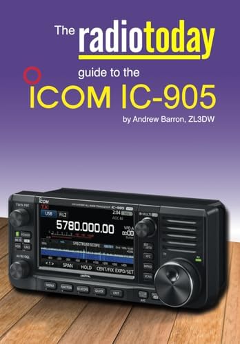 The Radio Today guide to the Icom IC-905 (Radio Today guides) by Andrew Barron