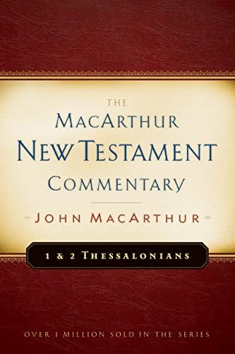 1 & 2 Thessalonians MacArthur New Testament Commentary (Volume 23) by Jr. John MacArthur