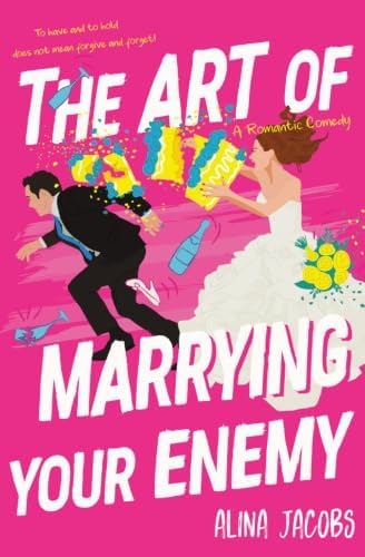 The Art of Marrying Your Enemy: A Romantic Comedy (The Richmond Brothers) by Alina Jacobs