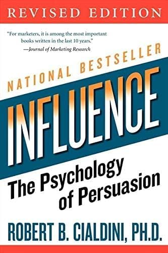 Influence: The Psychology of Persuasion, Revised Edition by Robert B. Cialdini