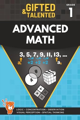 The Gifted And Talented 1st Grade Math Workbook: Advanced Math Workbook for Kids Ages 6-8! Challenging Puzzles, Combinatorics, Geometry, Equations, and Logical Thinking Activities for Smart Kids! by Mrs Maya Ilieva Milusheva