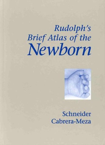 Rudolph's Brief Atlas of the Newborn by Virginia Schneider