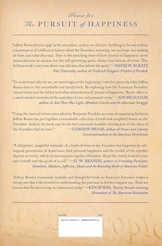 The Pursuit of Happiness: How Classical Writers on Virtue Inspired the Lives of the Founders and Defined America by Jeffrey Rosen