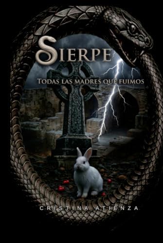 Sierpe: Todas las madres que fuimos (Spanish Edition) by Cristina Atienza