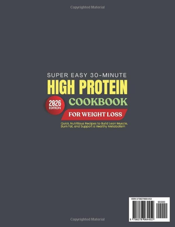 Super Easy 30-Minute High Protein Cookbook for Weight Loss: Quick, Nutritious Recipes to Build Lean Muscle, Burn Fat and Support a Healthy Metabolism by Ivy Corbin