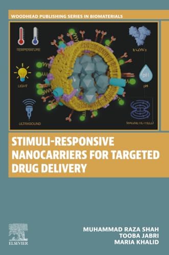 Stimuli-Responsive Nanocarriers for Targeted Drug Delivery (Woodhead Publishing Series in Biomaterials) by Muhammad Raza Shah