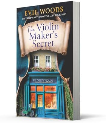 The Violin Maker’s Secret: A Heartwarming and Enchanting Novel from the Internationally Bestselling Author of The Lost Bookshop for 2026 by Evie Woods