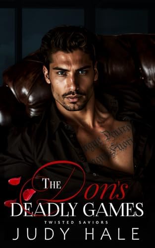 The Don's Deadly Games: An Enemies To Lovers Dark Mafia Romance (Twisted Saviors) by Judy Hale