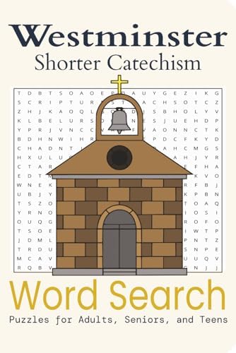 Westminster Shorter Catechism Word Search Puzzle Book: Word searches with easy to read print about Catechism, Reformed Theology, Religion, and more | ... Vacations, Holidays, Free Time, and Learning by Westminster Assembly