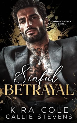 Sinful Betrayal: An Enemies to Lovers Russian Mafia Romance (Koslov Bratva) by Kira Cole