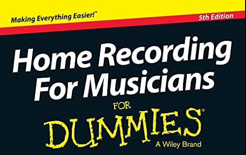 Home Recording for Musicians for Dummies: 5th Edition (For Dummies Series) by Jeff Strong