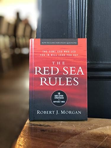 The Red Sea Rules: 10 God-Given Strategies for Difficult Times by Robert J. Morgan