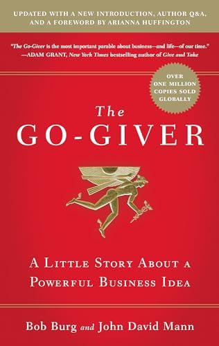 The Go-Giver, Expanded Edition: A Little Story About a Powerful Business Idea (Go-Giver, Book 1 by Bob Burg