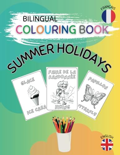 Bilingual Colouring Book - Summer Holidays: 40 Summer Words in French and English by Bilingual Joy Publications
