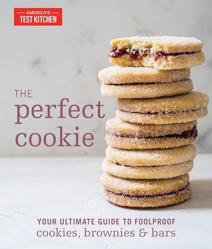 The Perfect Cookie: Your Ultimate Guide to Foolproof Cookies, Brownies & Bars (Perfect Baking Cookbooks) by America's Test Kitchen