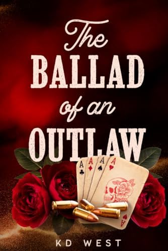 The Ballad of an Outlaw by KD West