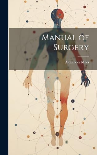Manual of Surgery by Alexander Miles