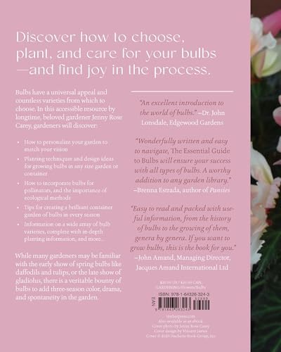 The Essential Guide to Bulbs: Grow a Bounty of Beautiful Bulbs in Gardens and Containers by Jenny Rose Carey