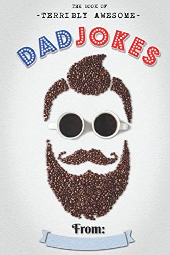 The Book Of Terribly Awesome Dad Jokes by Dan Gilden