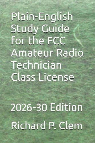 Plain-English Study Guide for the FCC Amateur Radio Technician Class License: 2026-30 Edition by Richard P. Clem