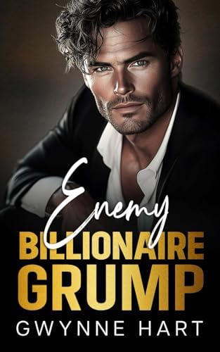 Enemy Billionaire Grump: A Surprise Baby Age Gap Enemies-to-Lovers Romance by Gwynne Hart